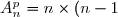 A_n^p = n \times (n-1) \times ... \times (n-p+1)